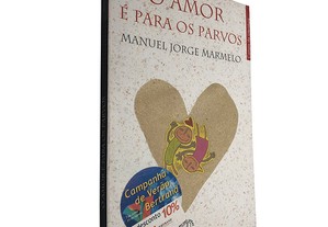 O amor é para os parvos - Manuel Jorge Marmelo