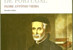 Padre António Vieira - Hernâni Cidade (Biografias da História de Portugal - J. Hermano Saraiva)
