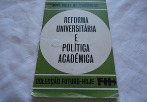Livro Reforma Universitária e Política Académica -de José Valle de Figueiredo