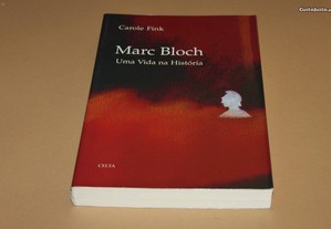 Marc Bloch Uma Vida na História Carole Fink