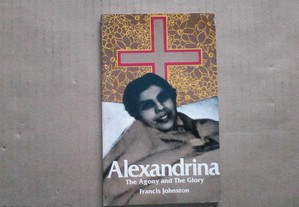 Alexandrina: The Agony and The Glory