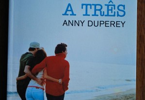 Um Amor a Três de Anny Duperey