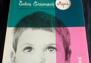 Livro Estas Crianças Aqui Maria Rosa Colaço 1979