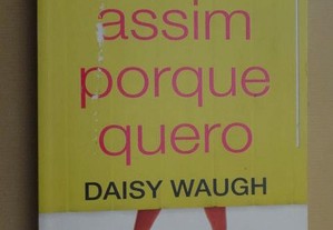 "Sou Assim Porque Quero" de Daisy Waugh