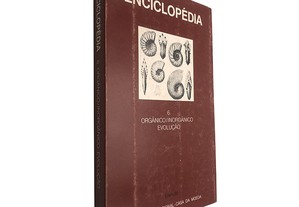 Enciclopédia (6. Orgânico/Inorgânico evolução)