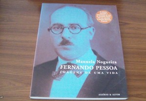 Fernando Pessoa - Imagens de uma Vida de Maria Manuela Nogueira