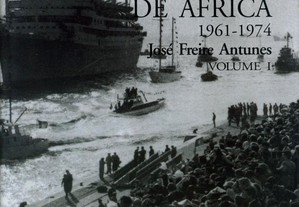 A Guerra de África 1961 a 1974 Vols. I & II, José Freire Antunes