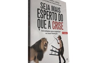 Seja mais esperto que a crise - Luís Ferreira Lopes