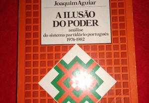 A Ilusão do Poder - Joaquim Aguiar