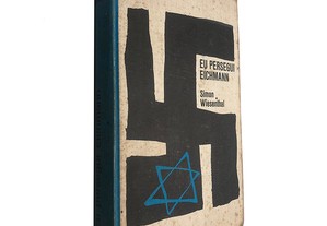 Eu persegui Eichmann - Simon Wisenthal
