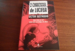 "O Carrossel de Lúcifer" de Victor Eustáquio - 1ª Edição de 2008