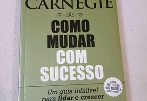 Como mudar com sucesso - Dale Carnegie