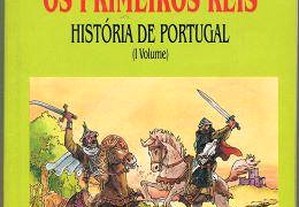 Os primeiros reis - História de Portugal - Volume I