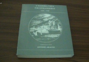 A Madeira vista por estrangeiros : 1455-1700 de António Aragão