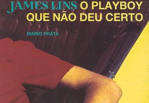 James Lins - O Playboy Que Não Deu Certo de Mario Prata