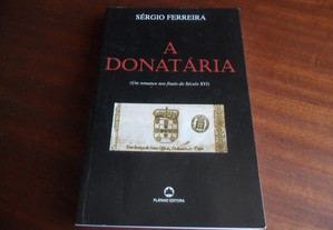 "A Donatária" - (Um Romance nos Finais do Século XVI) de Sérgio Ferreira - 1ª Edição de 2004 - CABO VERDE