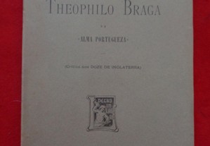 Theophilo Braga e a «Alma Portugueza»