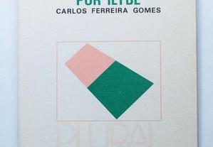Alguns Passos Por Ilybe, Carlos Ferreira Gomes