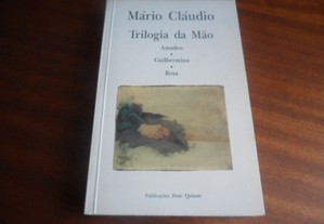 "Trilogia da Mão - Amadeo, Guilhermina, Rosa" de Mário Cláudio - 1ª Edição conjunta de 1993