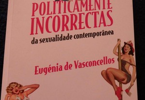 Livro "Camas Politicamente Incorrectas da Sexualidade Contemporânea" de Eugénia de Vasconcellos