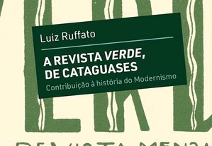 A revista Verde, de Cataguases: Contribuição à história do Modernismo