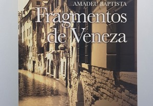 POESIA Amadeu Baptista // Fragmentos de Veneza 