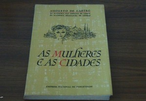 As Mulheres e as Cidades de Augusto de Castro NUMERADO E AUTOGRAFADO pelo autor