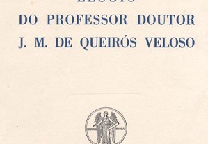 Elogio do Professor Doutor J. M. de Queirós Veloso