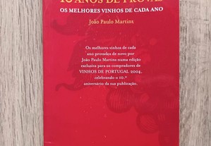 2004: 10 Anos de Provas - Os Melhores Vinhos de Cada Ano / João Paulo Martins [portes grátis]