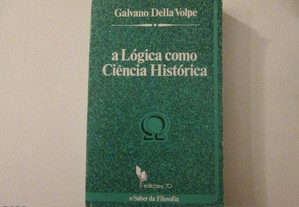 Lógica como Ciência histórica-Galvano Della Volpe