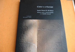 Císter e a Europa; Santa Maria de Alcobaça, entre a Espiritualidade e o Trabalho Manual - 2007