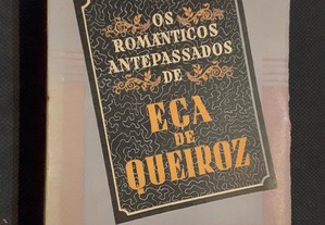 Rocha Martins - Os Românticos Antepassados de Eça de Queiroz