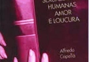 Sexualidades Humanas, Amor e Loucura de A. Capellá