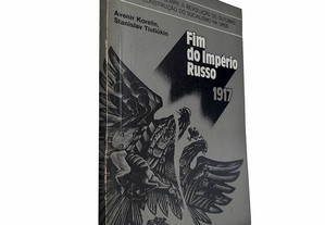 Fim do Império Russo 1917 - Avenir Korelin / Stanislav Tiutiúkin