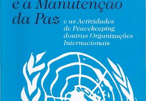 As Nações Unidas e a Manutenção da Paz...