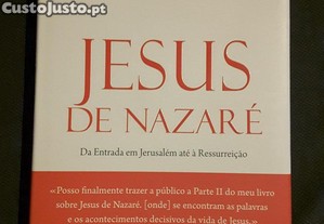 Joseph Ratzinger / Bento XVI - Jesus de Nazaré. Da Entrada em Jerusalém até à Ressurreição