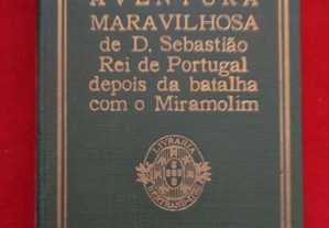 Aventura Maravilhosa de D. Sebastião Rei de Portugal depois da Batalha de Miramolim 