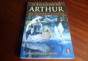 "O Reinado de Arthur" - Da História à Lenda de Chistopher Gidlow 1ª Edição de 2005