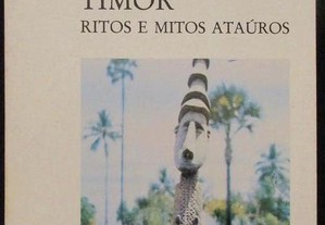 Timor - Ritos e Mitos Ataúros - Jorge Barros Duarte - 1ª Edição, 1984