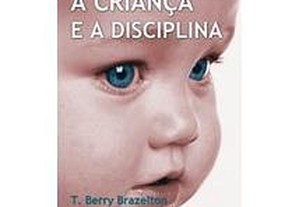Livro A Criança e a Disciplina O Método Brazelton