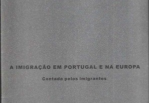Cadernos do grou. 1, 2002. A Imigração em Portugal e na Europa contada pelos imigrantes.