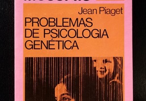 Problemas de Psicologia Genética / Jean Piaget