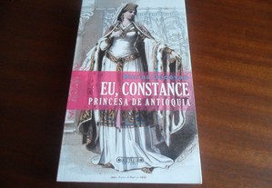 "Eu, Constance, Princesa de Antioquia" de Marina Dédéyan - 1ª Edição de 2006