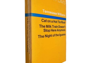 Cat on a hot Tin Roof + The milk train doesn't stop here anymore + The night of the Iguana - Tennessee Williams