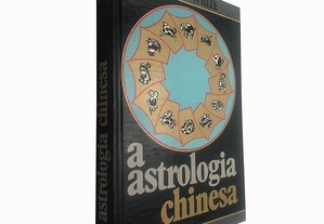 A astrologia chinesa - Suzanne White