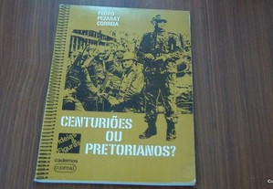 Centuriões ou Pretorianos? de Pedro Pezarat Correia