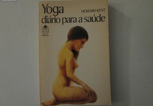 Yoga diário para a saúde- Howard Kent