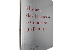 História das Freguesias e Concelhos de Portugal (Volume 18 - Torres Vedras / Vila do Bispo)