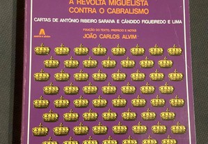 A Revolta Miguelista Contra o Cabralismo. Cartas de António Ribeiro Saraiva