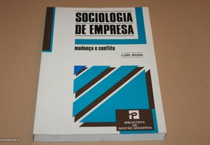 Sociologia de Empresa Mudança e Conflito/Luis Rosa